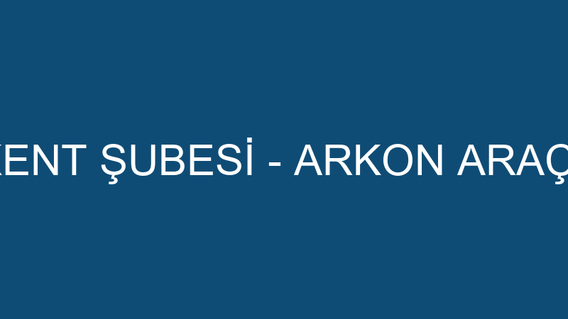 Otorapor Beykent Şubesi̇ - Arkon Araç Muayene Ve Ek