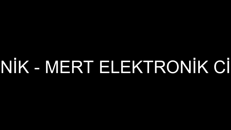 Mert Elektroni̇k - Mert Elektroni̇k Ci̇hazları San. V