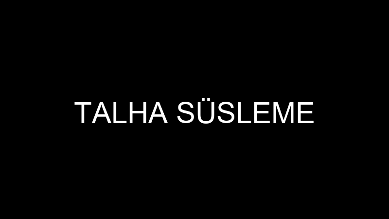 Talha Süsleme