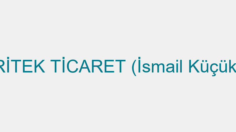 Ri̇tek Ti̇caret (İsmai̇l Küçük)