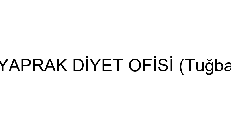 Tuğba Yaprak Di̇yet Ofi̇si̇ (Tuğba Yaprak)