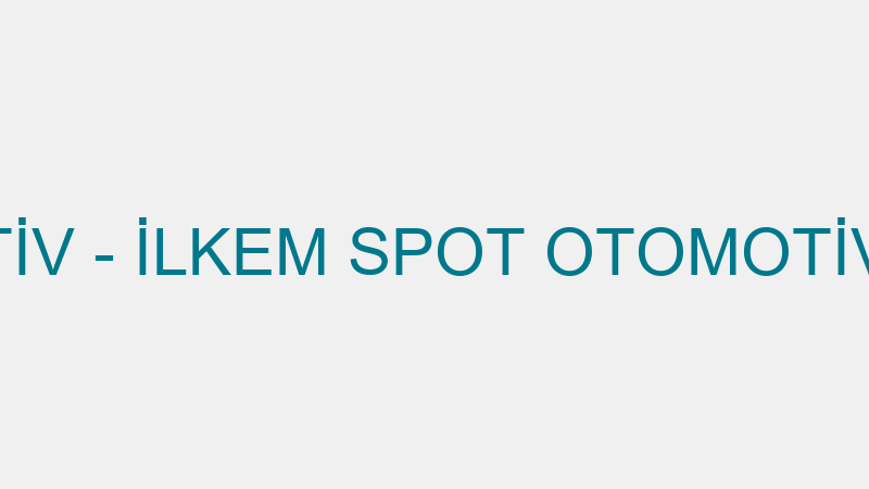 İlkem Otomoti̇v - İlkem Spot Otomoti̇v Teksti̇l Gıda