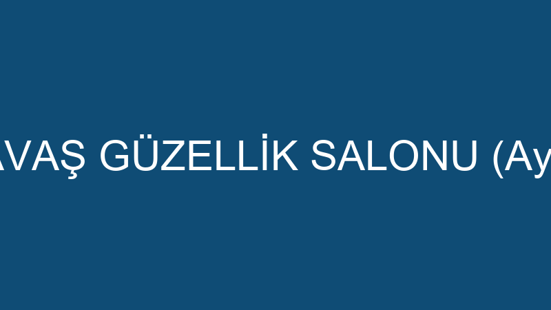 Aysel Savaş Güzelli̇k Salonu (Aysel Savaş)