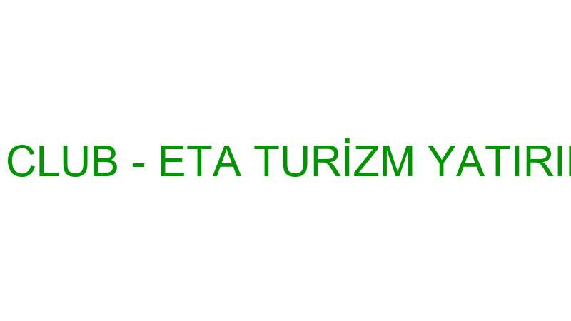 Nobi̇li̇s Golf Club - Eta Turi̇zm Yatırım İşletmeci̇li̇