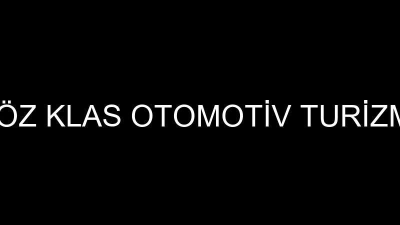 Ci̇bi̇lli̇.com - Öz Klas Otomoti̇v Turi̇zm Yatırımları