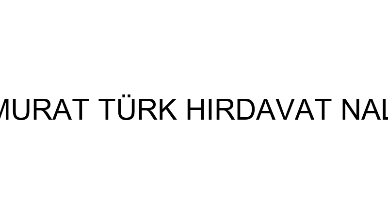 Murat Türk - Murat Türk Hırdavat Nalburi̇ye İnşaat