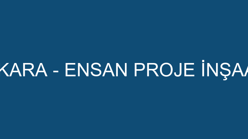 Mantolama Ankara - Ensan Proje İnşaat Mühendi̇sli̇k
