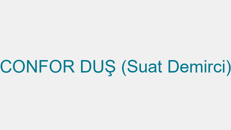 Confor Duş (Suat Demi̇rci̇)