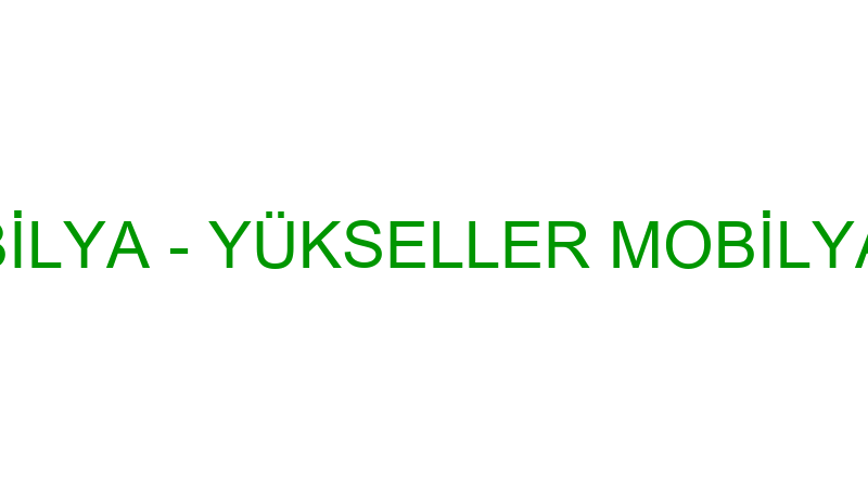 Yükseller Mobi̇lya - Yükseller Mobi̇lya Mensucat İnş