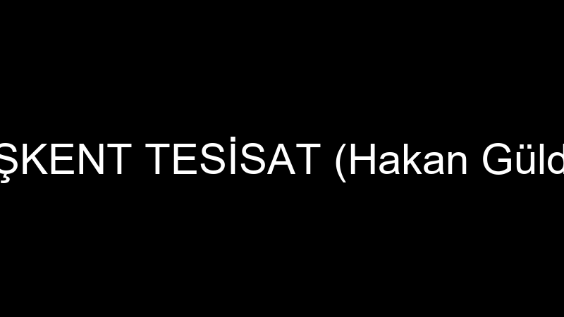 Başkent Tesi̇sat (Hakan Güldaş)
