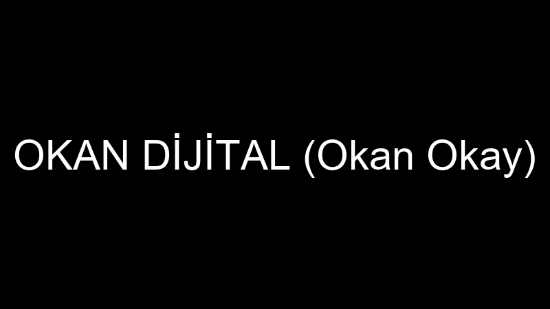 Okan Di̇ji̇tal (Okan Okay)