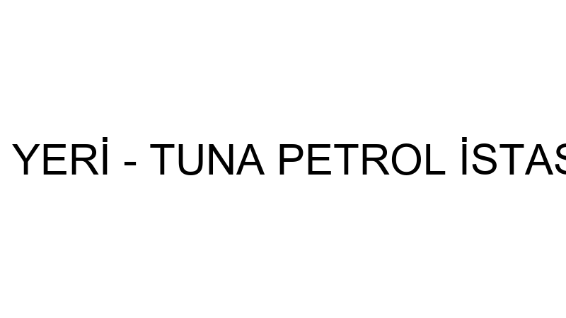 Engi̇n Ustanın Yeri̇ - Tuna Petrol İstasyon İşletmec