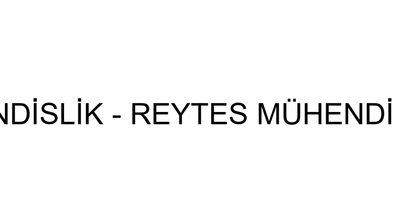 Reytes Mühendi̇sli̇k - Reytes Mühendi̇sli̇k San. Ve Ti̇