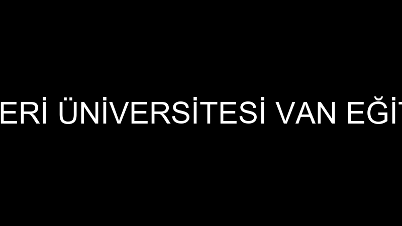 Sağlık Bi̇li̇mleri̇ Üni̇versi̇tesi̇ Van Eği̇ti̇m Ve Araştı