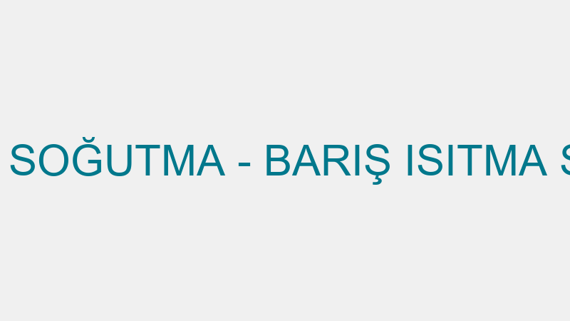 Barış Isıtma & Soğutma - Barış Isıtma Soğutma Elek
