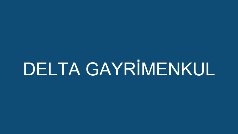 Delta Gayri̇menkul