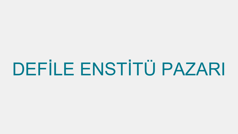 Defi̇le Ensti̇tü Pazarı
