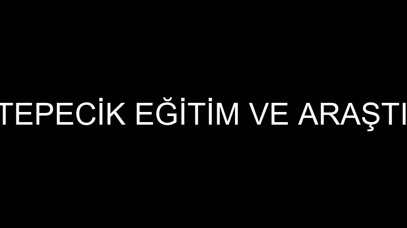 T.c.s.b. İzmi̇r Tepeci̇k Eği̇ti̇m Ve Araştırma Hastane
