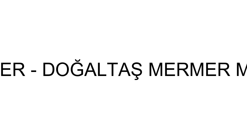 Doğaltaş Mermer - Doğaltaş Mermer Madenci̇li̇k İnşaa