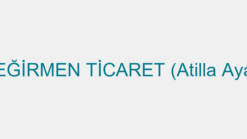 Deği̇rmen Ti̇caret (Ati̇lla Ayar)