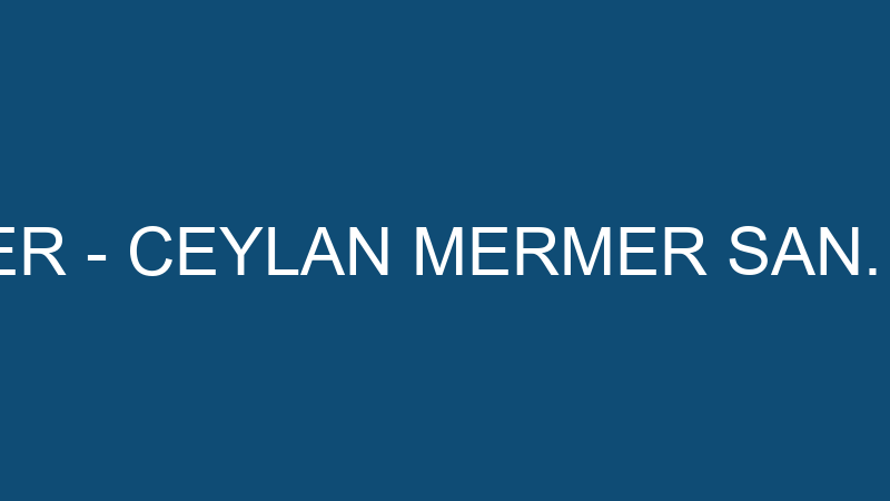 Ceylan Mermer - Ceylan Mermer San. Ve Ti̇c.ltd.şti̇.
