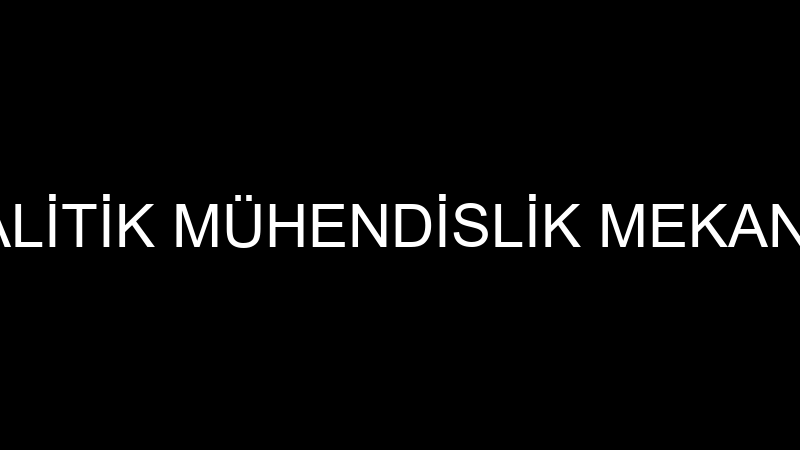 Anali̇ti̇k - Anali̇ti̇k Mühendi̇sli̇k Mekani̇k Maki̇na İnş