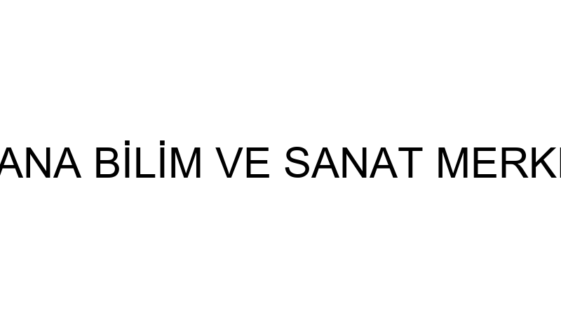 Adana Bi̇li̇m Ve Sanat Merkezi̇