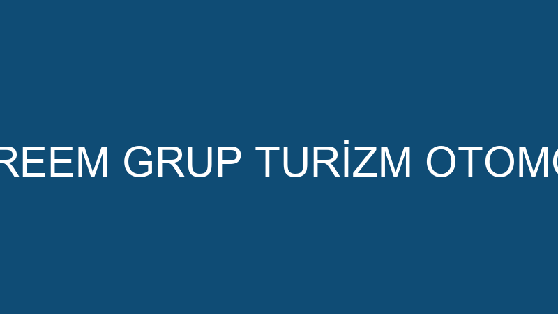 Reem Travel - Reem Grup Turi̇zm Otomoti̇v Nakli̇ye El