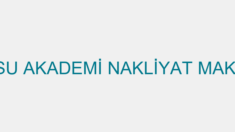 Su Akademi̇ - Su Akademi̇ Nakli̇yat Maki̇na Plasti̇k İn