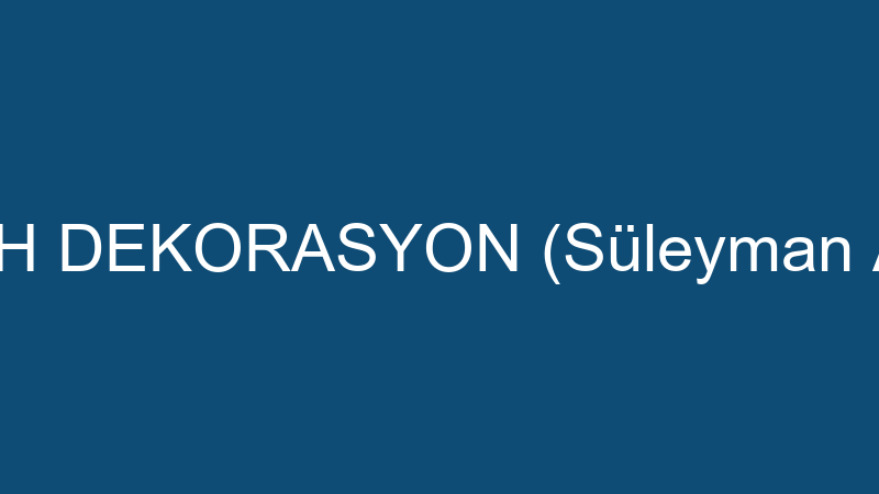 Gülşah Dekorasyon (Süleyman Adaşlık)